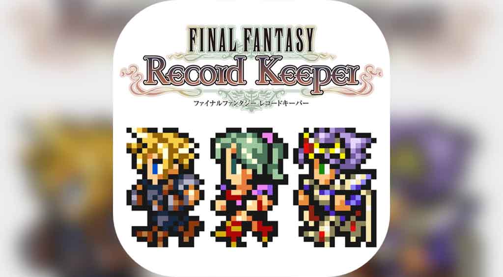 懐かしのドット絵と音楽であの頃を思い出そう Final Fantasy Record Keeper Apptopi
